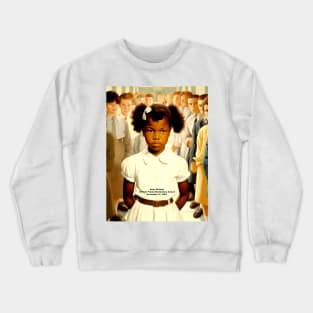 Black History Month: Ruby Bridges, William Frantz Elementary School November 14, 1960 Crewneck Sweatshirt